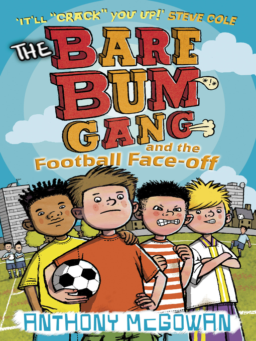 Title details for The Bare Bum Gang and the Football Face-Off by Anthony McGowan - Wait list